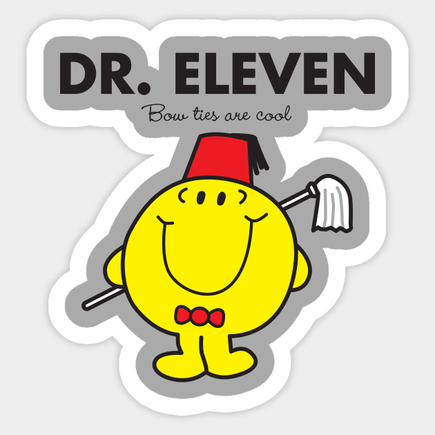 Dr. Eleven - Bow Ties are cool Sticker by MikesStarArt